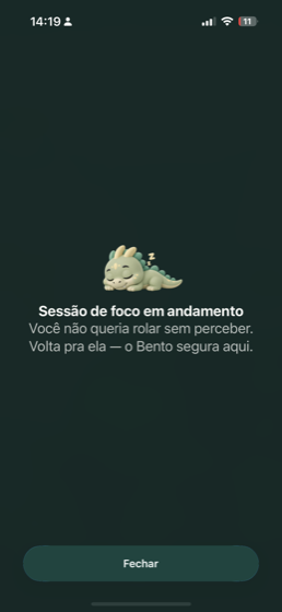 Tela de bloqueio durante uma sessão de foco: “Sessão de foco em andamento — volta pra ela, o Bento segura aqui”.
